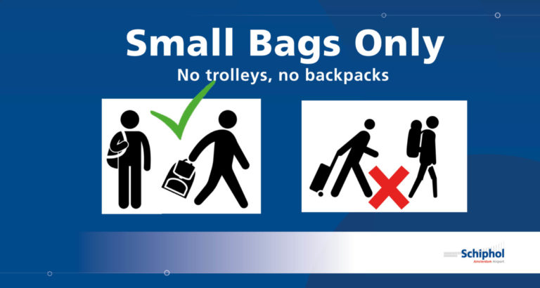 Schiphol small bags only